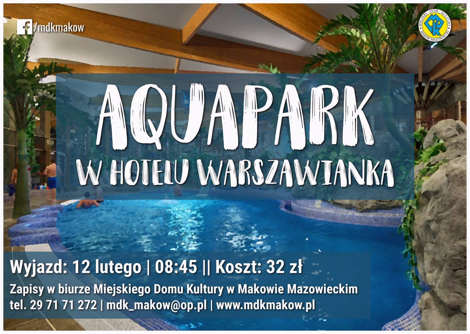 Plakat. Wycieczka do Aquaparku w Hotelu Warszawianka. 12 lutego godzina 8:45. Koszt wycieczki 32 zł
