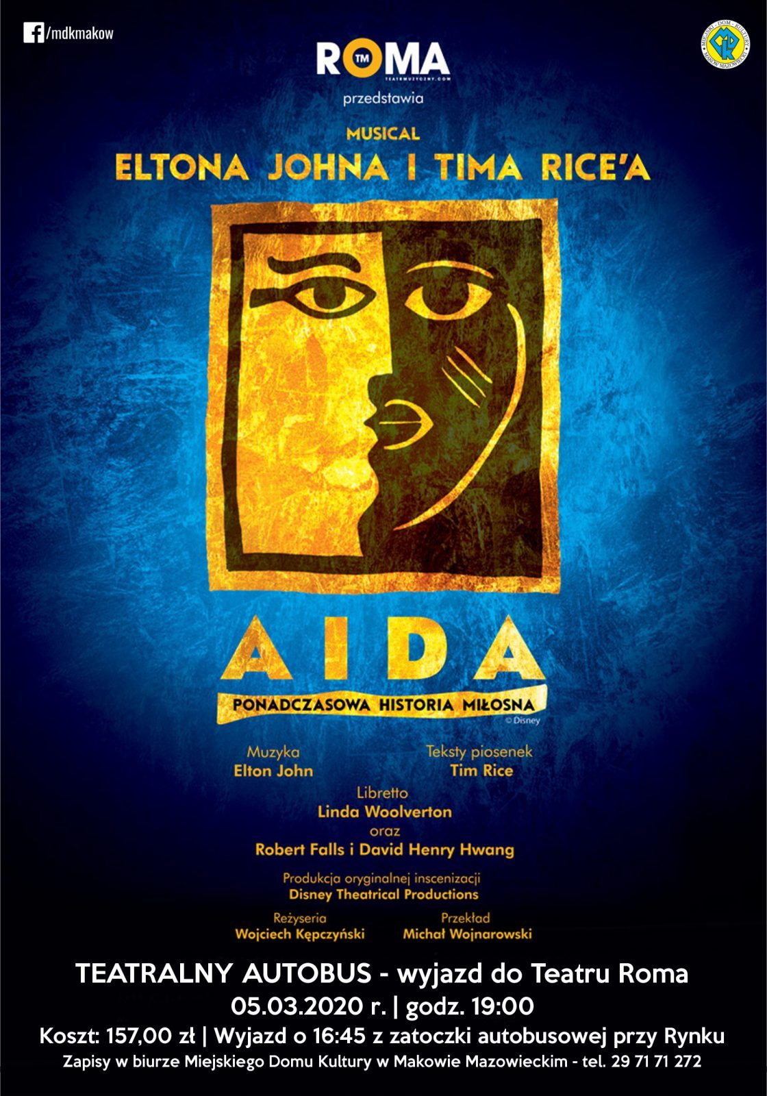 Plakat. Na niebieskim tle znajduje się rysunek twarzy Oraz tytuł Miusikalu Aida. Na dole znajduje się informacja Teatralny Autobus- wyjazd do teatru Roma. Data 5 marca 2020 godzina 19:00. Cena biletu 157,00 zł 