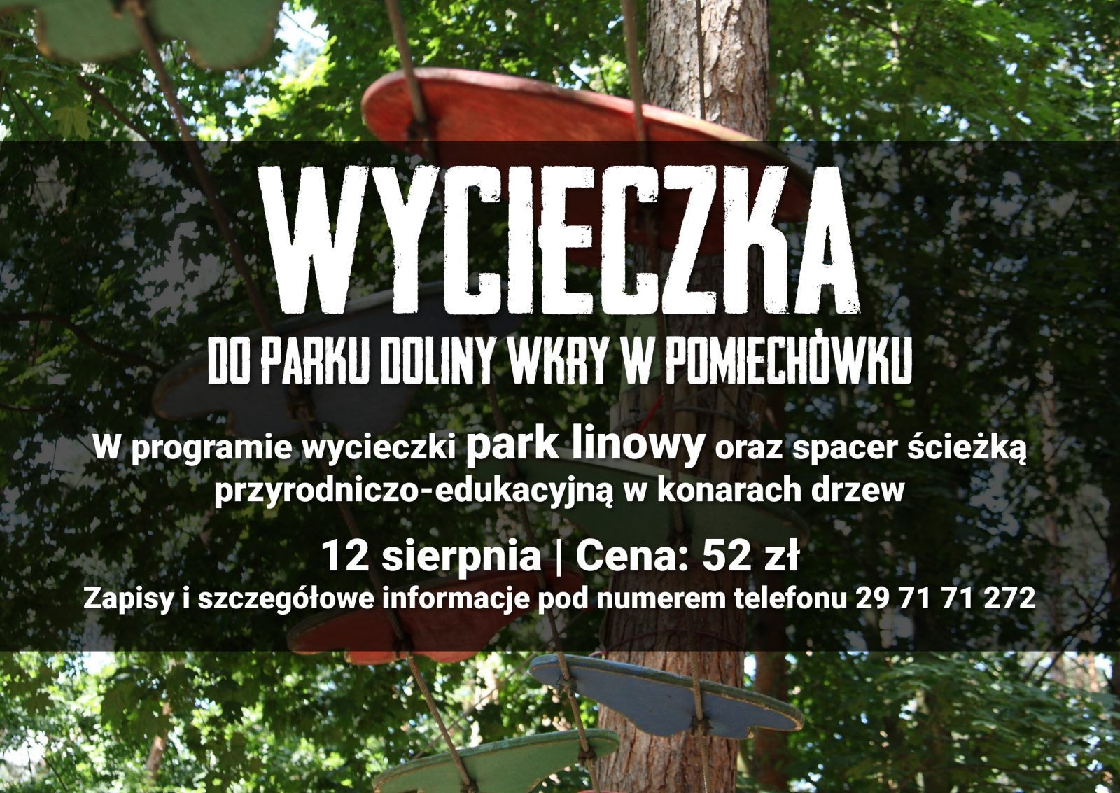 Plakat. Wycieczki do parku linowego w Pomiechówku. 12 sierpnia koszt 52 zł
