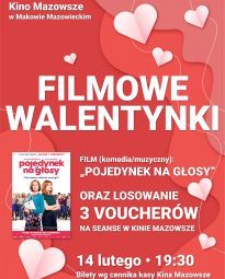 Filmowe Walentynki - 14 lutego o godzinie 19:30 w Kinie Mazowsze. W programie: film "POJEDYNEK NA GŁOSY" oraz losowanie 3 voucherów na seanse filmowe.
