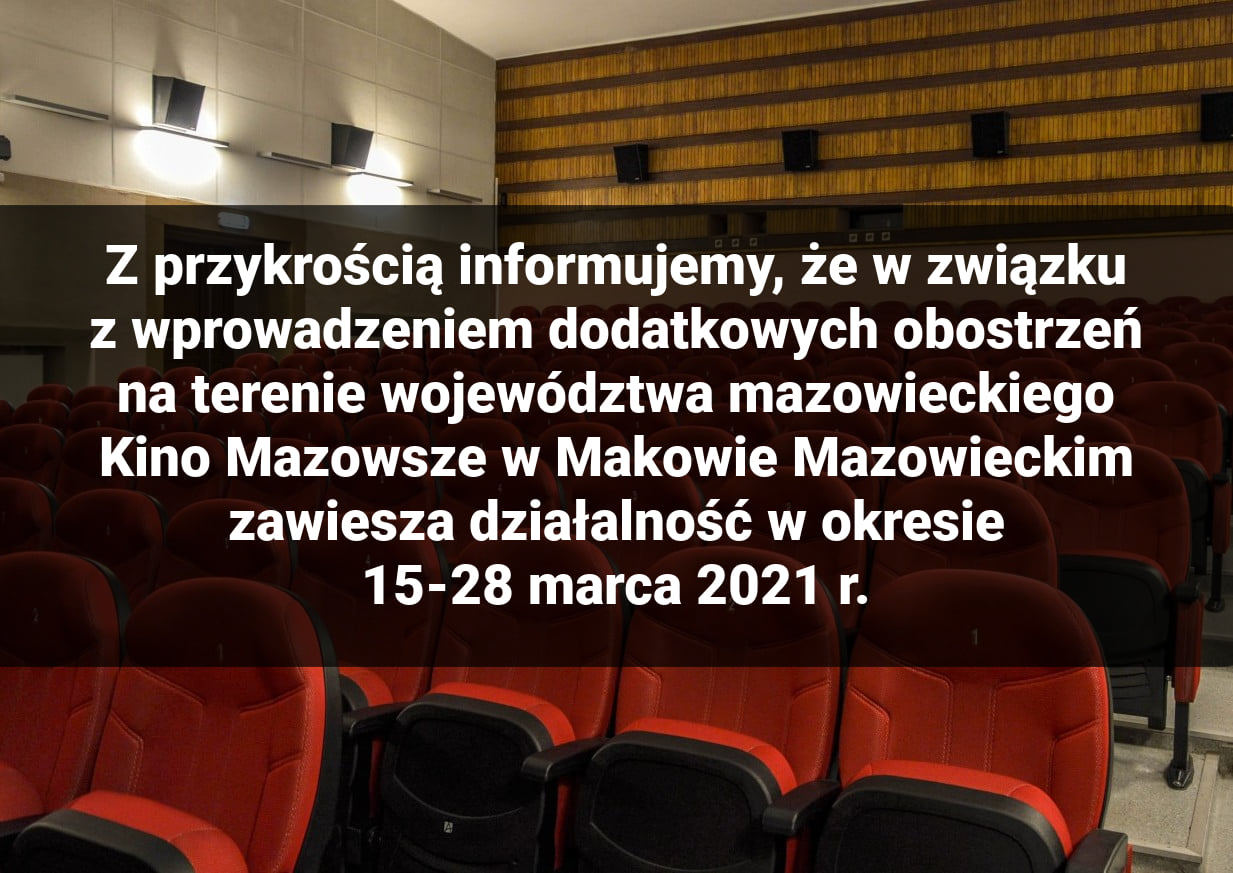 KINO MAZOWSZE ZAMKNIĘTE OD 15.03 DO 28.03.2021