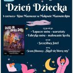 Plakat. Filmowy Dzień Dziecka. Od 15:30 do 16:30 Łapacze snów warsztaty oraz Fabryka snów malowanie kredą. 17:00 Szczęśliwy fotel. 17:15 Seans filmu Skąd się biorą sny. Dodatkowo popcorn i wata cukrowa. Bilety według cennika kina