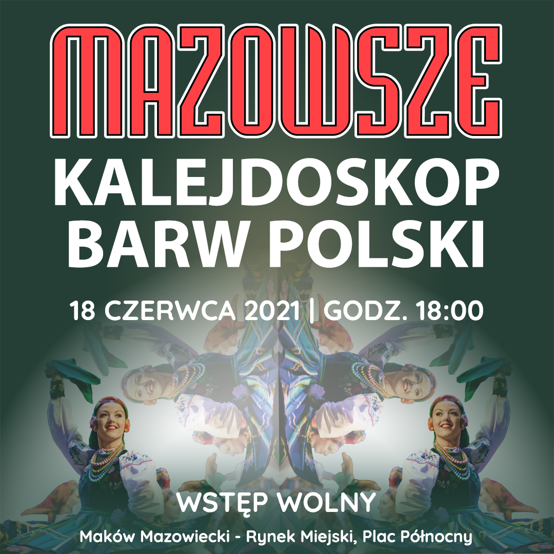 Plakat koncertu Zespołu Mazowsze pod tytułem „Kalejdoskop barw polski”