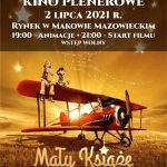 Plakat zapraszający na kino plenerowe i seans Mały Książę 2 lipca 2021. Rynek Miejski, animacje 19:00, seans 21:00.