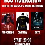 Plakat. Noc Horrorów. 3 lutego start 20:00 cena karnetu 30 zł. Filmy AŻ DO ŚMIERCI, CANDYMAN, KRZYK