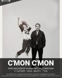 Plakat filmu C'MON C'MON w ramach cyklu Małe Kino Wielki Film