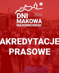 Grafika informacyjna odnośnie akredytacji prasowych na Dni Makowa Mazowieckiego 2022