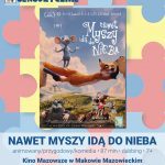 Plakat filmu pod tytułem Nawet myszy idą do nieba w ramach cyklu Kino Przyjaznie Sensorycznie