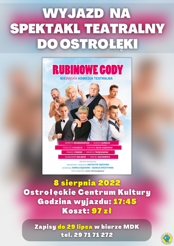 Wyjazd do Ostrołęckiego Centrum Kultury - Plakat spektaklu pod tytułem "Rubinowe Gody" . Na plakacie znajdują się główne postacie spektaklu. Wyjazd 8 sierpnia 2022 roku o godzinie 17:45 z Makowa Mazowieckiego. Koszt 97 złotych.