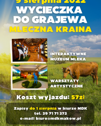 Wyjazd do Grajewa - Mleczna Kraina - Plakat. Zapisy do 1 sierpnia 2022 roku. Koszt 57 złotych. W programie zwiedzanie Muzeum Mleka oraz warsztaty kreatywne.