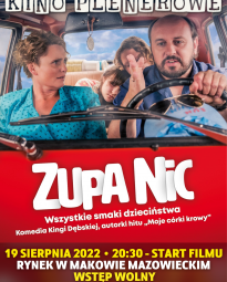 Kino plenerowe - Plakat filmu pod tytułem "Zupa nic". Na plakacie znajdują się główne postacie filmu. Seans odbędzie się 19 sierpnia 2022 roku o godzinie 20:30 w północnej części rynku w Makowie Mazowieckim.