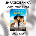 Plakat. Plakat informujący o dodatkowym seansie filmu Ania 29 października godzina 17:30