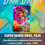 Plakat filmowy. Film SUPER MARIO BROS. FILM. Z cyklu Filmowy Dzień Dziecka. Znajdują się główni bohaterowie filmu