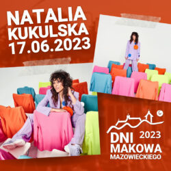 Dni Makowa MAzowieckiego 2023 - Natalia Kukulska