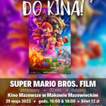 Plakat filmowy. Film SUPER MARIO BROS. FILM. Z cyklu Z Rodziną do kina!. Znajdują się główni bohaterowie filmu