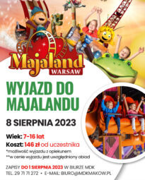 Plakat: Wycieczka do Majalandu - 8 sierpnia 2023 - MDK Maków Mazowiecki- Wiek 7-16 lat - Koszt 146 zł - Zapisy biuro MDK - 29 71 71 272