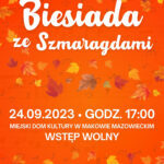 "Biesiada ze Szmaragdami" - 24 września 2023 (niedziela)- Godzina 17:00 - Miejski Dom Kultury w Makowie Mazowieckim