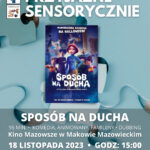 Plakat filmu pod tytułem SPOSÓB NA DUCHA w ramach cyklu Kino Przyjaznie Sensorycznie