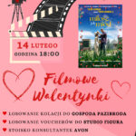 Plakat Filmowe Walentynki 14 lutego godzina 18:00. Losowanie kolacji do Do gospoda Pazibroda i voucherów do studia FIGURA.