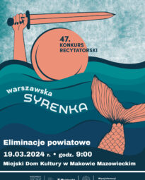 Plakat eliminacji powiatowych do 47. Konkursu Recytatorskiego Warszawska Syrenka