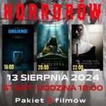 Plakat Noc Horrorów. 26 lipca Start godzina 18:00. Pakiet 3 filmów 39 zł. Zakup biletu na 1 film według cennika kina. Filmy: 1. UROJENIE 2.pAJĘCZYNA 3. EGZORCYZMY SIOSTRY ANY