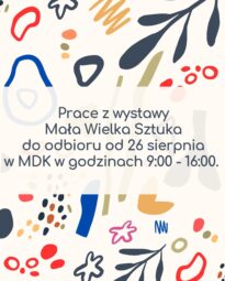 Informacja o odbiorze prac z wystawy Mała Wielka Sztuka