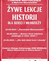 Plakat informujący o ŻYWYCH LEKCJACH HISTORII w ramach I Festiwalu Niepodległa w Makowie Mazowieckim