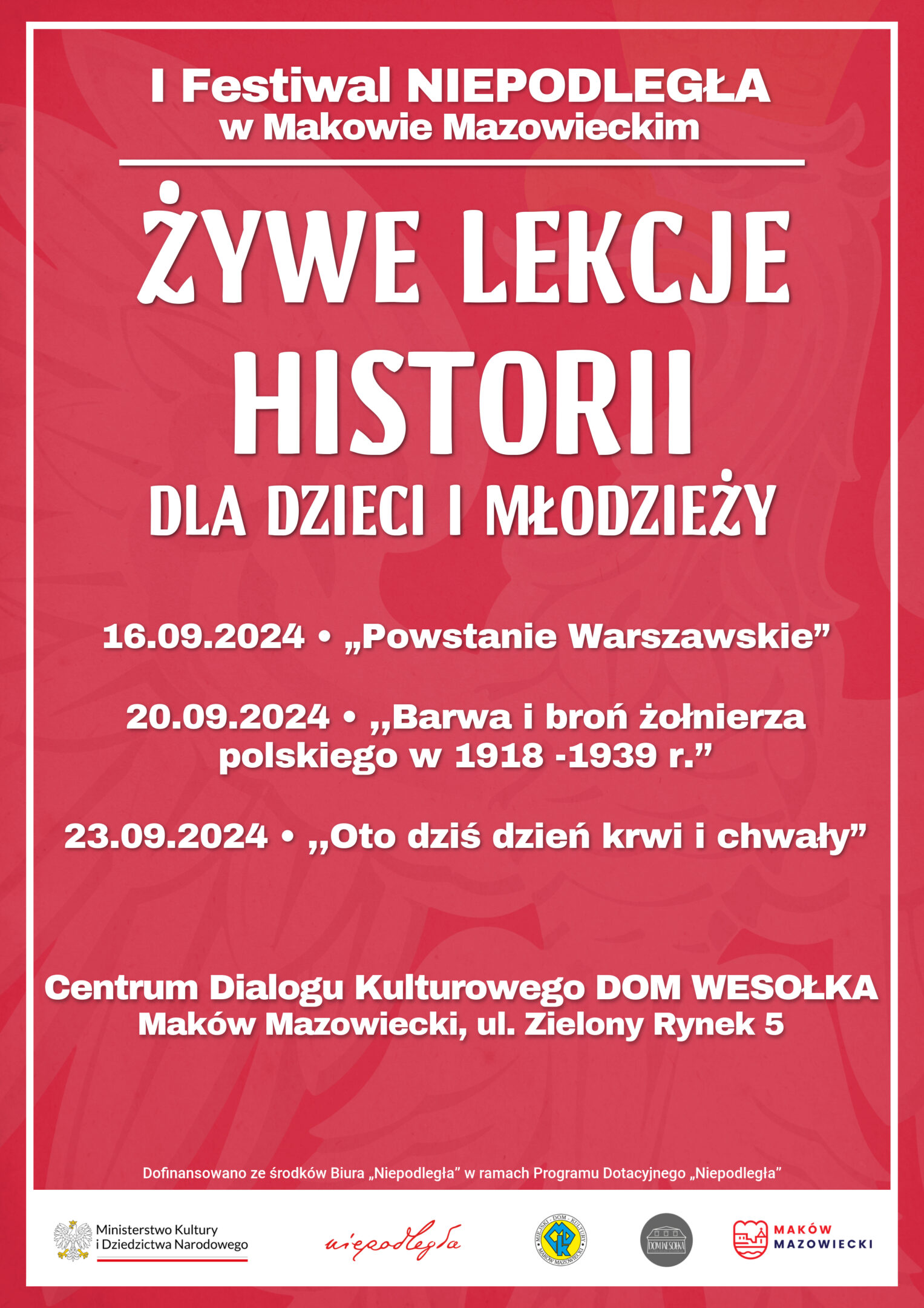 Plakat informujący o ŻYWYCH LEKCJACH HISTORII w ramach I Festiwalu Niepodległa w Makowie Mazowieckim