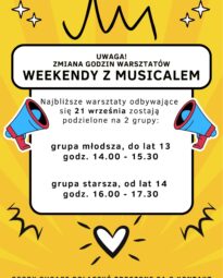 Grafika informująca o zmianie godzin warsztatów „Weekendy z musicalem”