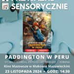 Plakat filmu pod tytułem PADDINGTON W PERU w ramach cyklu Kino Przyjazne Sensorycznie