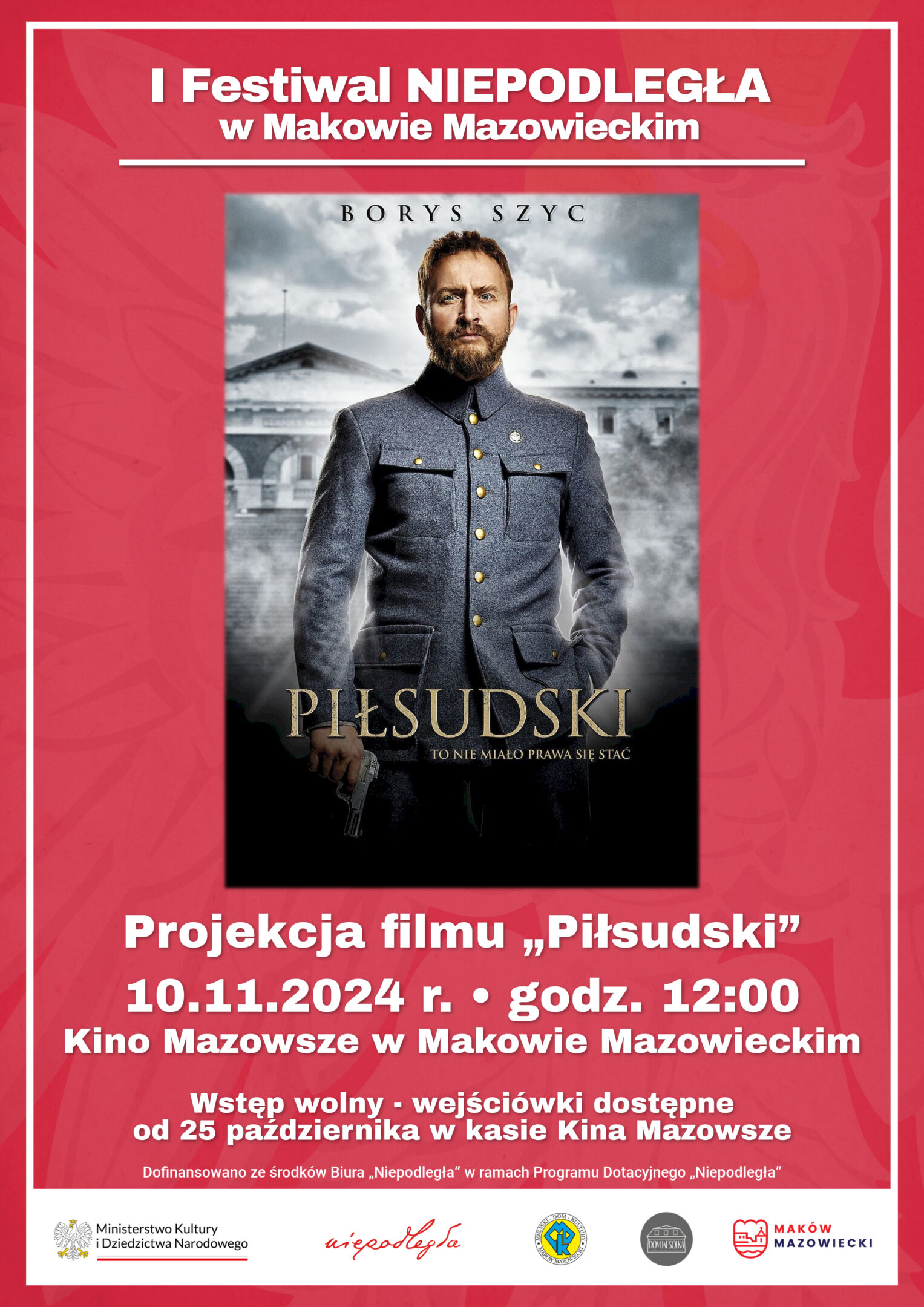 Plakat projekcji filmu „Piłsudski” w ramach I Festiwalu NIEPODLEGŁA w Makowie Mazowieckim