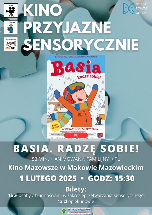 Plakat Kino Przyjazne Sensorycznie. Znajduje się plakat z filmu BASIA. RADZĘ SOBIE!. Czas 53 min. Gatunek : Animowany, Familijny. 01 lutego godz: 15:30 – Kino Przyjazne Sensorycznie. Bilety 16 zł osoby z trudnościami w zakresieprzetwarzania sensorycznego13 zł opiekunowie.