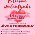 Kolor plakatu różowy. Jest to plakat pod tytułem Filmowe Walentynki. Na środku znajduje się duże serce.Data 14 lutego godzina 18:00. Miejsce Kino Mazowsze w Makowie Mazowieckim. Zapraszamy na film "Światłoczuła". Odbędzie się losowanie Voucherów do Gospoda pazibroda, Mary Kay i Studia Figura Maków Mazowiecki.