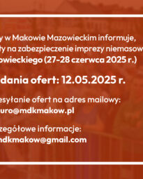 Grafika informująca o naborze ofert na zabezpieczenie Dni Makowa Mazowieckiego 2025