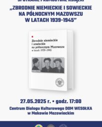Plakat dotyczący spotkania autorskiego promującego książkę „Zbrodnie niemieckie i sowieckie na Północnym Mazowszu w latach 1939–1945”.