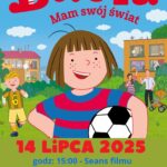 Plakat u góry na niebieskim niebie tytuł filmu BASIA. MAM SWÓJ ŚWIAT. Na środku postać głównej bohaterki filmu trzymającą po lewą pachą piłkę nożną. Na samym dole na zielonym tle czerwony napis z datą wydarzenia 14 lipca. godzina 15:00 seans filmowy. godzina 15:45 animacje. Popcorn i wata cukrowa. Bilety według cennika kina
