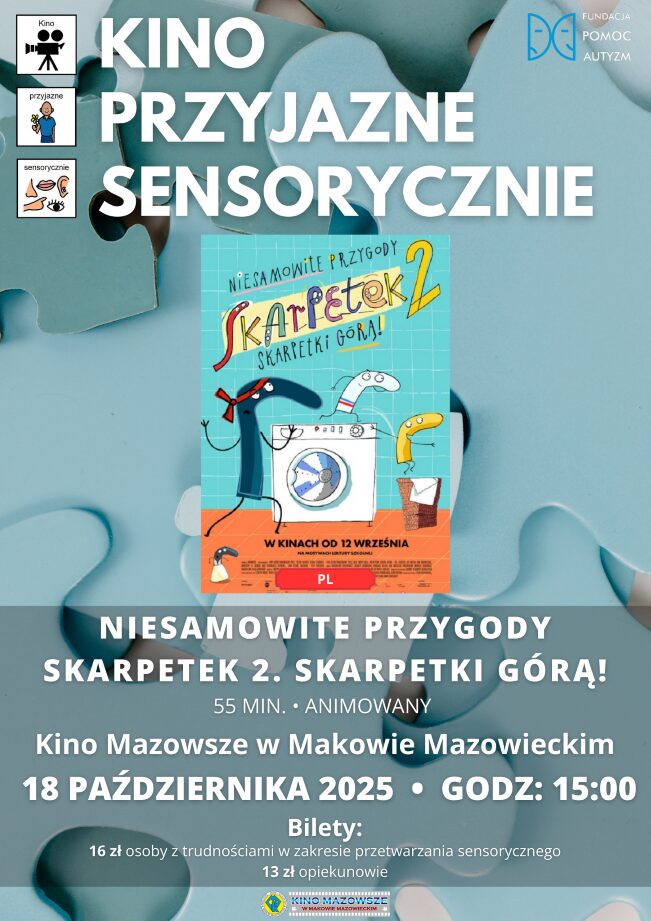 Plakat Kino Przyjazne Sensorycznie. Znajduje się plakat z filmu NIESAMOWITE PRZYGODY SKARPETEK 2. SKARPETKI GÓRĄ!. Czas 55 min. Gatunek: Animowany. 18 października godz: 15:00 – Kino Przyjazne Sensorycznie. Bilety 16 zł osoby z trudnościami w zakresieprzetwarzania sensorycznego13 zł opiekunowie. Miejsce Kino Mazowsze w Makowie Mazowieckim.