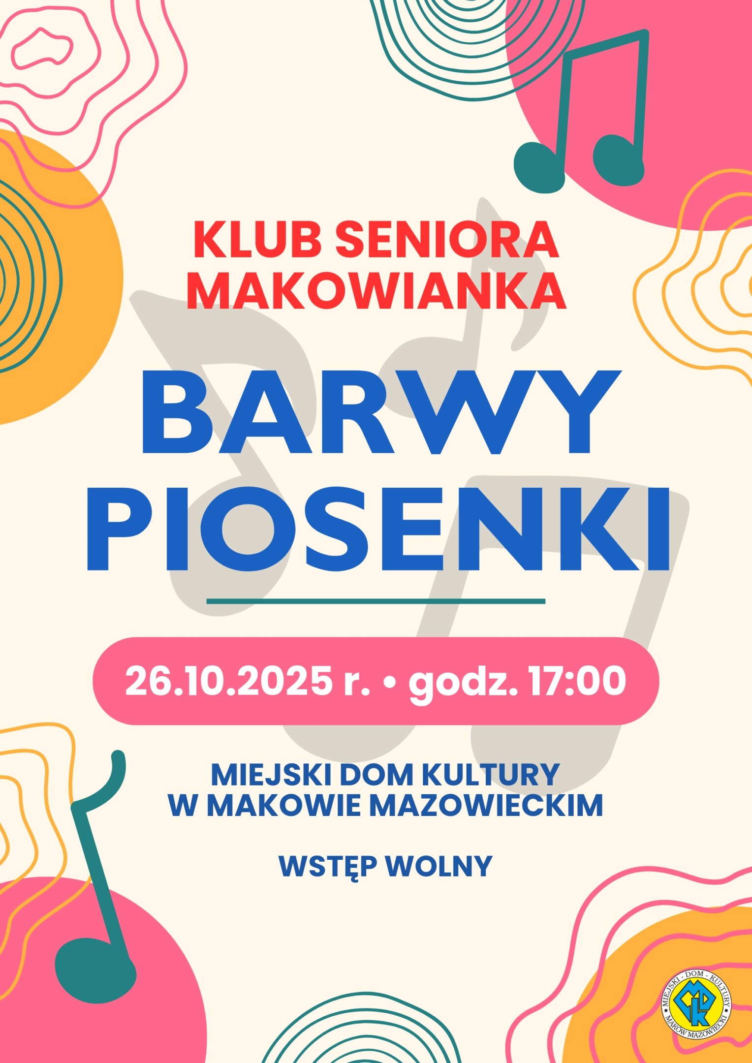 Plakat programu artystycznego Klubu Seniora Makowianka pod tytułem BARWY PIOSENKI.