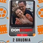 Plakat filmowy informujący o dodatkowym seansie filmu "Dom dobry" w Kinie Mazowsze w Makowie Mazowieckim. Na plakacie znajduje się zdjęcie uśmiechniętej pary. , przeznaczony dla widzów od 13 lat. Data seansu to 2 grudnia, godzina 18:30.