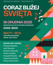 Plakat koncertu „Coraz bliżej święta”, który odbędzie się w MDK 18 grudnia o 18:00.