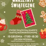 Plakat informujący o świątecznych warsztatach w Makowie Mazowieckim. Tytuł: 'Warsztaty Świąteczne'. Podtytuł: 'Stwórz świąteczną skarpetę i kartkę bożonarodzeniową'. Data i czas: 19 grudnia, 17:00-18:30. Miejsce: CDK Dom Wesołka, ul. Zielony Rynek 5. Informacje dodatkowe: Warsztaty dla dzieci od lat 7, koszt 25 zł/osoba, zapisy do 15 grudnia, tel. 29 640 78 90. Grafika przedstawia świąteczne ciasteczka i ozdoby."
