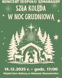 Plakat koncertu Zespołu Szmaragdy zatytułowanego „Szła kolęda w noc grudniową”, który odbędzie się 14 grudnia o godzinie 17:00 w MDK.