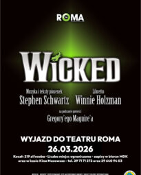 Plakat informujący o wyjeździe do Teatru Roma na musical „Wicked”