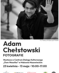 Plakat wernisażu i wystawy fotografii Adama Chełstowskiego
