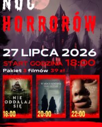 Plakat z hasłem „Noc Horrorów” zapraszający na maraton trzech filmów grozy („Podziemie strachu”, „Oczy demona”, „Krwawe polowanie”), który odbędzie się 10 sierpnia 2026 roku od godziny 18:00 w Kinie Mazowsze w Makowie Mazowieckim; koszt pakietu wynosi 39 zł.