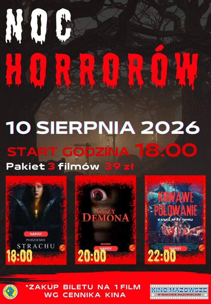 Plakat wydarzenia „Noc Horrorów” w Kinie Mazowsze w Makowie Mazowieckim, zapowiadający maraton trzech filmów grozy w dniu 10 sierpnia 2026 roku od godziny 18:00 w cenie 39 zł za pakiet.